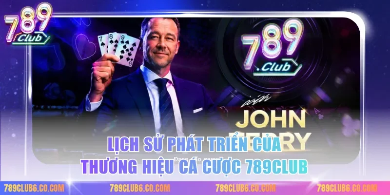 Lịch sử phát triển của thương hiệu cá cược 789Club