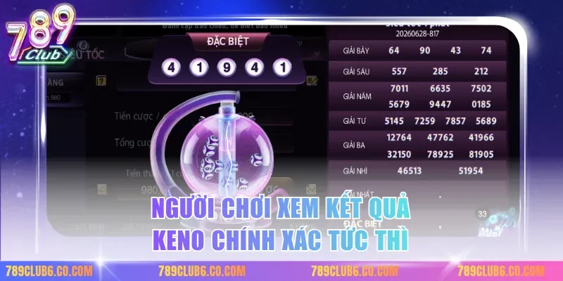 Người chơi xem kết quả keno chính xác tức thì